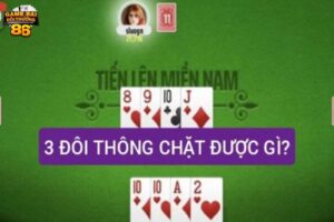 3 đôi thông chặt được gì