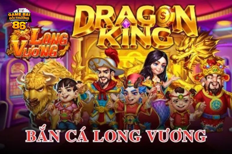 bắn cá long vương